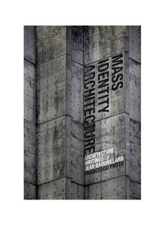 Buy Mass Identity Architecture: Architectural Writings Of Jean Baudrillard paperback english in Egypt