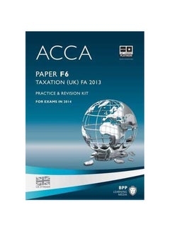 اشتري ACCA Paper F6 Taxation FA 2013 : Practice And Revision Kit Paperback في مصر