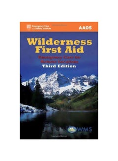 Buy Wilderness First Aid: Emergency Care For Remote Locations paperback english - 01-Jan-08 in Egypt