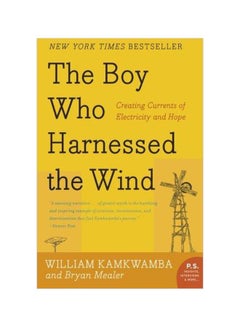 Buy Boy Who Harnessed The Wind: Creating Currents Of Electricity And Hope Paperback English by William Kamkwamba - 14 September 2010 in UAE