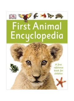 Buy First Animal Encyclopedia: A First Reference Book For Children paperback english - 14-Dec-15 in UAE