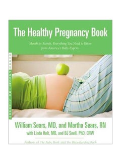 اشتري The Healthy Pregnancy Book: Month By Month, Everything You Need To Know From America's Baby Experts Paperback في الامارات