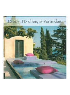 Buy Patios, Porches And Verandas paperback english - 8-15-2006 in Egypt