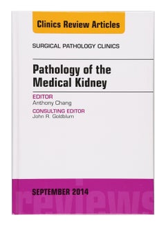 اشتري Pathology Of The Medical Kidney Hardcover English by Anthony Chang Md - 17-Oct-14 في مصر