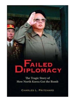 اشتري Failed Diplomacy Hardcover English by Charles L. Pritchard - 1-May-07 في مصر