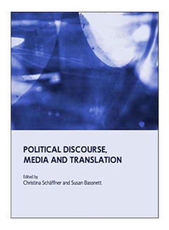 اشتري Political Discourse, Media And Translation hardcover english - 1-Jan-10 في مصر