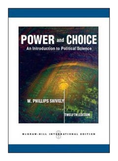 Buy Power And Choice Paperback English by W. Phillips Shively - 16-Mar-10 in Egypt