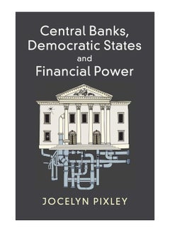 Buy Central Banks, Democratic States And Financial Power paperback english - 11-Oct-18 in Egypt