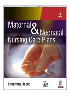 اشتري Maternal And Neonatal Nursing Care Plans Paperback English by Annamma Jacob - 28-Jun-18 في مصر