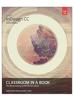 Buy Adobe InDesign CC Paperback English by Kelly Kordes Anton - 16-Jul-14 in Egypt