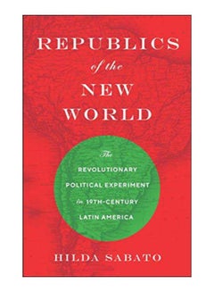 اشتري Republics Of The New World hardcover english - 6-Mar-18 في مصر