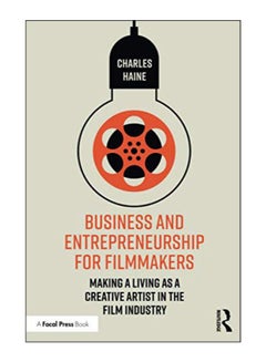 اشتري Business And Entrepreneurship For Filmmakers Paperback الإنجليزية by Charles Haine - 06-Sep-19 في الامارات