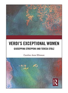 Buy Verdi'S Exceptional Women Hardcover English by Caroline Anne Ellsmore - 19-Dec-17 in UAE