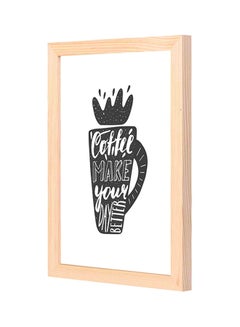 Buy Coffee Make Your Day Better Wooden Framed Decorative Wall Art Painting Black/White 23x33cm in Saudi Arabia