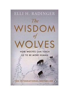 Buy Wisdom Of Wolves: How Wolves Can Teach Us To Be More Human paperback english - 43858 in UAE