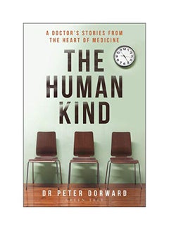 Buy The Human Kind: A Doctor's Stories From The Heart Of Medicine paperback english - 43648 in UAE