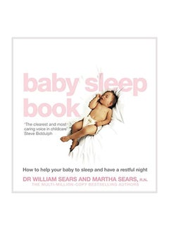 اشتري The Baby Sleep Book: How To Help Your Baby To Sleep And Have A Restful Night Paperback في الامارات