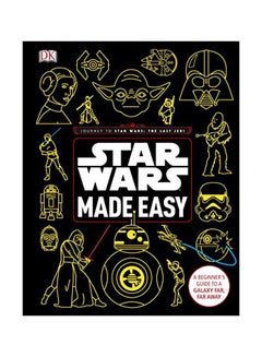 اشتري Star Wars Made Easy : A Beginner's Guide To A Galaxy Far, Far Away hardcover english - 20-Sep-17 في الامارات