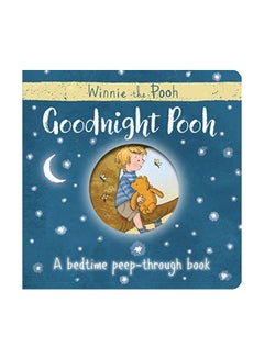 اشتري Winnie-The-Pooh: Goodnight Pooh A bedtime Peep-Through Book board_book english - 04-May-17 في الامارات