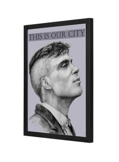 Buy This Is Our City Thomas Shelby Wall Art Black/Grey 33 x 43cm in Saudi Arabia