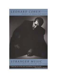 اشتري Stranger Music: Selected Poems And Songs Paperback English by Leonard Cohen - 01-Nov-94 في الامارات