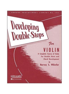 Buy Developing Double-Stops For Violin : A Complete Copurse Of Study For Double Note And Chord Development Paperback English by Harvey S. Whistler - 01-May-17 in UAE