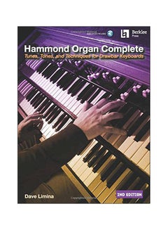 Buy Hammond Organ Complete : Tunes, Tones, And Techniques For Drawbar Keyboards Paperback English by Dave Limina - 01-Oct-19 in UAE