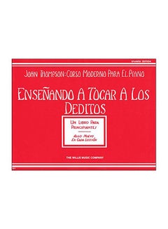 Buy Ensenando A Tocar A Los Deditos : John Thompson's Modern Course For The Piano Paperback English by John Thompson - 01-Jul-05 in UAE