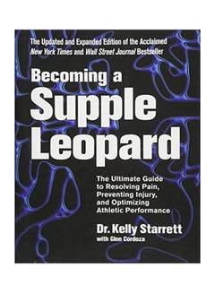 Buy Becoming A Supple Leopard: The Ultimate Guide To Resolving Pain, Preventing Injury, And Optimizing Athletic Performance hardcover english - 19-May-15 in UAE