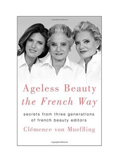 اشتري Ageless Beauty The French Way Hardcover في الامارات