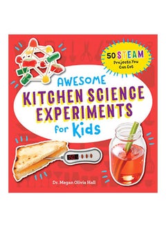 اشتري Awesome Kitchen Science Experiments For Kids: 50 Plus Steam Projects You Can Eat! Paperback الإنجليزية by Megan Olivia Hall - 04 February 2020 في الامارات