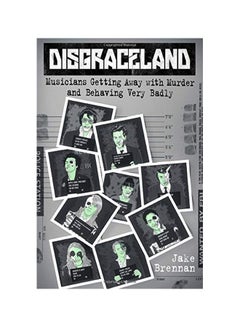 Buy Disgraceland: Musicians Getting Away With Murder And Behaving Very Badly hardcover english - 01-Oct-19 in UAE