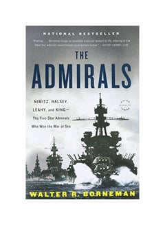 اشتري The Admirals: Nimitz, Halsey, Leahy, And King-- The Five-Star Admirals Who Won The War At Sea paperback english - 10-May-13 في الامارات