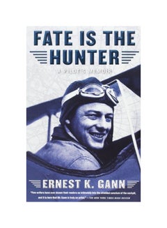 اشتري Fate Is The Hunter: A Pilot's Memoir Paperback في الامارات