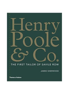 اشتري Henry Poole And Co.: The First Tailor Of Savile Row Hardcover في الامارات