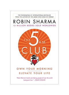 اشتري The 5 AM Club: Own Your Morning. Elevate Your Life غلاف ورقي اللغة الإنجليزية by Robin Sharma - 07-Jan-20 في الامارات