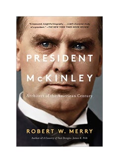 اشتري President Mckinley: Architect Of The American Century Paperback في الامارات