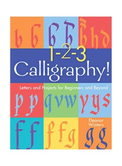 اشتري 1-2-3 Calligraphy!: Letters And Projects For Beginners And Beyond paperback english - 07 April 2020 في الامارات