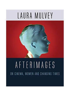 اشتري Afterimages: On Cinema Women And Changing Times hardcover english - 01 January 2020 في الامارات