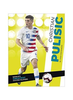 اشتري Christian Pulisic: World's Greatest Soccer Players paperback english - 01 January 2020 في الامارات