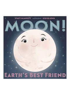 اشتري Moon! Earth's Best Friend Hardcover الإنجليزية by Stacy McAnulty - 11 June 2019 في الامارات