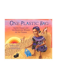 اشتري One Plastic Bag: Isatou Ceesay And the Recycling Women Of Gambia Hardcover الإنجليزية by Miranda Paul - 01 February 2015 في الامارات