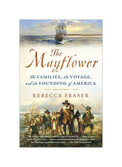 اشتري The Mayflower: The Families, The Voyage And The Founding Of America paperback english - 05 November 2019 في الامارات