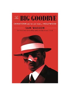 Buy The Big Goodbye : Chinatown And The Last Years Of Hollywood hardcover english - 04-Feb-20 in UAE