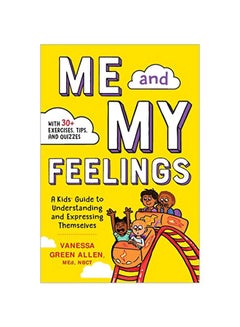 Buy Me And My Feelings : A Kids' Guide To Understanding And Expressing Themselves paperback english - 01-Oct-19 in UAE