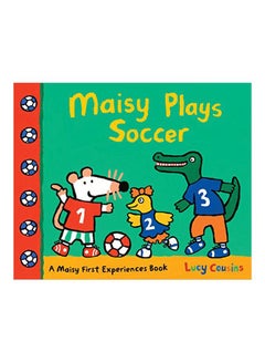 Buy Maisy Plays Soccer Paperback English by Lucy Cousins - 01-Oct-14 in Egypt