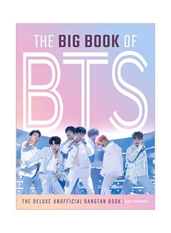 Buy Big Book Of Bts: The Deluxe Unofficial Bangtan Book hardcover english - 01-Oct-19 in UAE