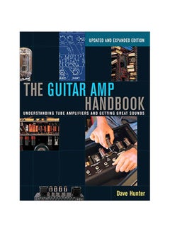 اشتري The Guitar Amp Handbook: Understanding Tube Amplifiers and Getting Great Sounds paperback english - 01-May-15 في الامارات