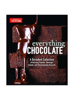 اشتري Everything Chocolate: A Decadent Collection Of Morning Pastries, Nostalgic Sweets, And Showstopping Desserts Hardcover في الامارات