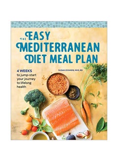 اشتري The Easy Mediterranean Diet Meal Plan: 4 Weeks To Jumpstart Your Journey To Lifelong Health Paperback في الامارات